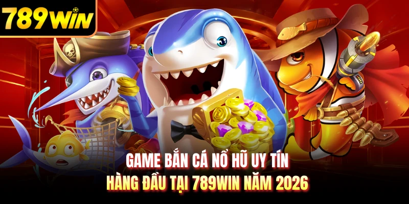 Game bắn cá nổ hũ thu hút đông đảo người chơi tham gia